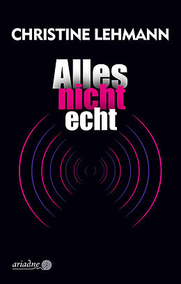 Kartonierter Einband Alles nicht echt von Christine Lehmann