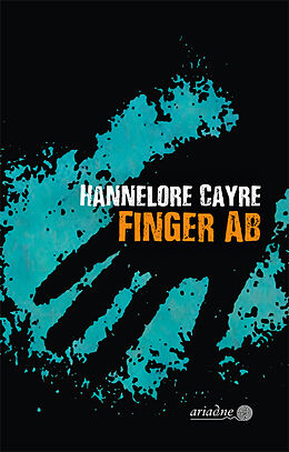 Kartonierter Einband (Kt) Finger ab von Hannelore Cayre