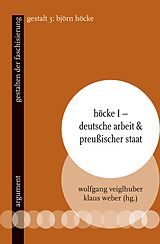 E-Book (epub) Höcke I  Deutsche Arbeit &amp; preußischer Staat von 