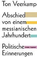 E-Book (epub) Abschied von einem messianischen Jahrhundert von Ton Veerkamp
