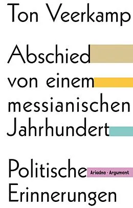 E-Book (epub) Abschied von einem messianischen Jahrhundert von Ton Veerkamp