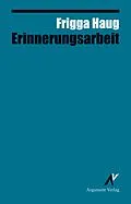 E-Book (epub) Erinnerungsarbeit von Frigga Haug