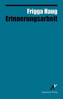 E-Book (epub) Erinnerungsarbeit von Frigga Haug