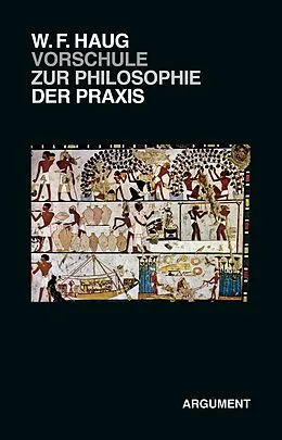 E-Book (epub) VorSchule zur Philosophie der Praxis von Wolfgang Fritz Haug
