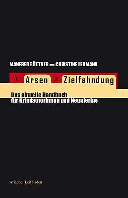 E-Book (epub) Von Arsen bis Zielfahndung von Manfred Büttner, Christine Lehmann