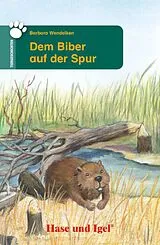 Kartonierter Einband Dem Biber auf der Spur von Barbara Wendelken
