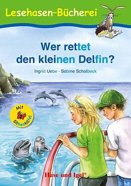 Kartonierter Einband Wer rettet den kleinen Delfin? / Silbenhilfe von Ingrid Uebe