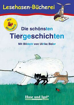 Kartonierter Einband Die schönsten Tiergeschichten / Silbenhilfe von Anne Steinwart (Hrsg.)