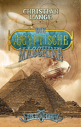 E-Book (epub) Die ægyptische Maschine von Christian Lange