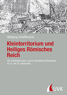 Fester Einband Kleinterritorium und Heiliges Römisches Reich von Wolfgang Scheffknecht