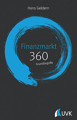 Fester Einband Finanzmarkt: 360 Grundbegriffe kurz erklärt von Hans Geldern