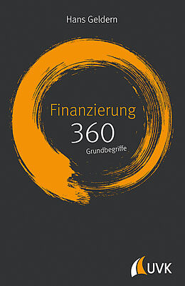 Fester Einband Finanzierung: 360 Grundbegriffe kurz erklärt von Hans Geldern