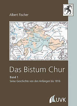 Fester Einband Das Bistum Chur von Albert Fischer