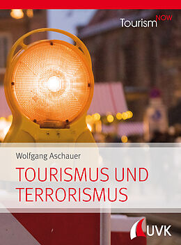 Fester Einband Tourism NOW: Tourismus und Terrorismus von Wolfgang Aschauer