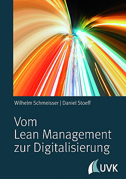 Fester Einband Vom Lean Management zur Digitalisierung von Wilhelm Schmeisser, Daniel Stoeff