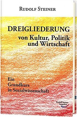 Fester Einband Dreigliederung von Kultur, Politik und Wirtschaft von Rudolf Steiner