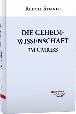 Fester Einband Die Geheimwissenschaft im Umriss von Rudolf Steiner