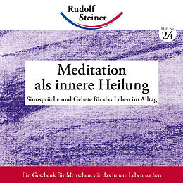 Geheftet Meditation als innere Heilung von Rudolf Steiner