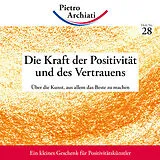 Geheftet Die Kraft der Positivität und des Vertrauens von Pietro Archiati