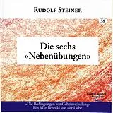 Kartonierter Einband (Kt) Die sechs Nebenübungen von Rudolf Steiner