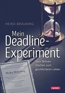 Fester Einband Mein Deadline-Experiment von Heiko Bräuning