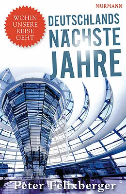 E-Book (epub) Deutschlands nächste Jahre von Peter Felixberger