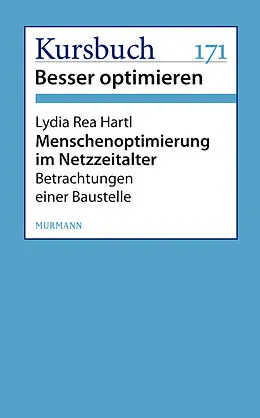 E-Book (epub) Menschenoptimierung im Netzzeitalter von Lydia Rea Hartl