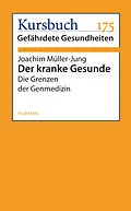 E-Book (epub) Der kranke Gesunde von Joachim Müller-Jung