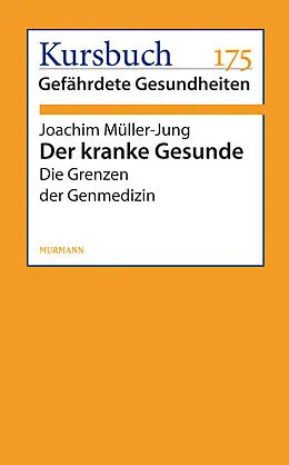 E-Book (epub) Der kranke Gesunde von Joachim Müller-Jung