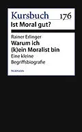 E-Book (epub) Warum ich (k)ein Moralist bin von Rainer Erlinger