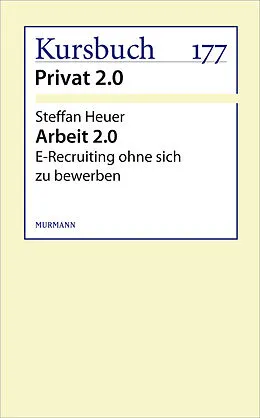 E-Book (epub) Arbeit 2.0 von Steffan Heuer