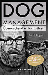 Fester Einband DOG Management. Überraschend einfach führen. von Ulv Philipper