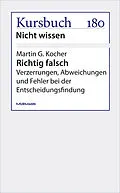 E-Book (epub) Richtig falsch von Martin G. Kocher