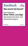 E-Book (epub) More Talent, Less Ego. von Peter Felixberger