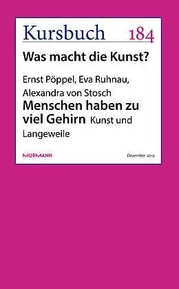 E-Book (epub) Menschen haben zu viel Gehirn. von Ernst Pöppel, Eva Ruhnau, Alexandra von Stosch