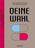 E-Book (epub) Deine Wahl von Christopher Peterka, Sebastian Michael