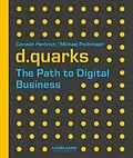 E-Book (pdf) d.quarks - The Path to Digital Business von Carsten Hentrich, Michael Pachmajer