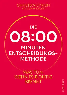 E-Book (epub) Die 8-Minuten-Entscheidungsmethode von Christian Emrich, Dominik Klein