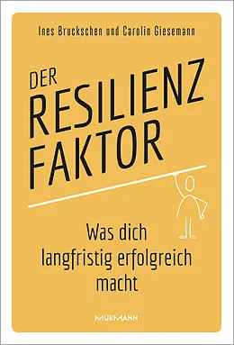 E-Book (epub) Der Resilienzfaktor von Carolin Giesemann, Ines Bruckschen