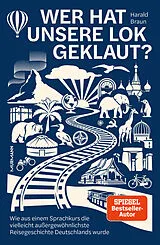 Fester Einband Wer hat unsere Lok geklaut? von Harald Braun