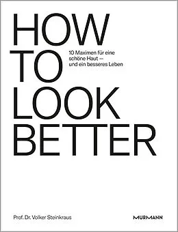 E-Book (epub) HOW TO LOOK BETTER. von Volker Steinkraus