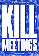Fester Einband Kill Meetings von David Hillmer, Lutz Hüser