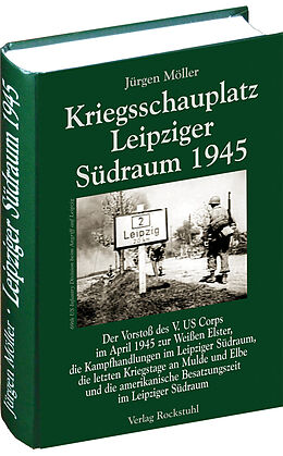 Fester Einband Kriegsschauplatz Leipziger Südraum 1945 von Jürgen Möller