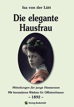 E-Book (epub) Die elegante Hausfrau 1892 von Isa von der Lütt