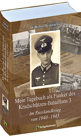 Fester Einband Mein Tagebuch als Funker des Kradschützen-Bataillons 3 von Wilhelm Heinrichs