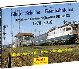 Fester Einband Günter Scheibe  Eisenbahnfotos von Günter Scheibe