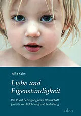 Kartonierter Einband Liebe und Eigenständigkeit von Alfie Kohn