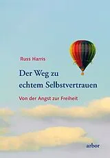 Kartonierter Einband Der Weg zu echtem Selbstvertrauen von Russ Harris