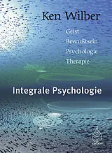 Kartonierter Einband Integrale Psychologie von Ken Wilber