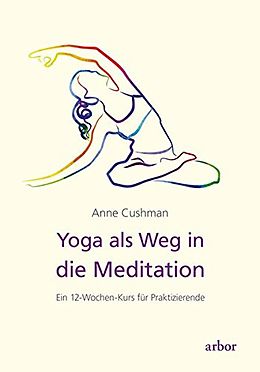 Kartonierter Einband Yoga als Weg in die Meditation von Anne Cushman